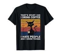 Gatto divertente- I Hate People I Drink Coffee I Know Things Maglietta