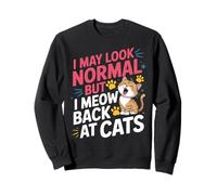 Gatto I May Look Normal But I Meow Back At Cats Gatti Felpa