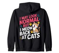 Gatto I May Look Normal But I Meow Back At Cats Gatti Felpa con Cappuccio