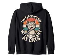 Gatto I May Look Normal But I Meow Back At Cats Gatti Felpa con Cappuccio