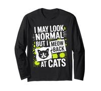 Gatto I May Look Normal But I Meow Back At Cats Gatti Maglia a Manica