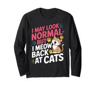 Gatto I May Look Normal But I Meow Back At Cats Gatti Maglia a Manica