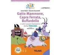 Gatto Mammone, Capra Ferrata, Buffardello e altri esseri fantastici della Toscana. Con audiolibro