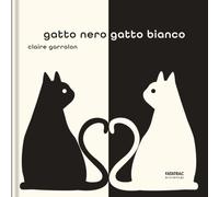 Gatto nero gatto bianco. Ediz. a colori
