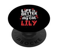 Gatto Nome Lily Life Is Better With My Cat Lily PopSockets PopGrip Adesivo