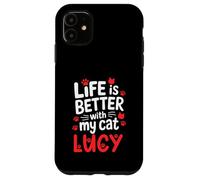 Gatto Nome Lucy Life Is Better With My Cat Lucy Custodia per iPhone 11