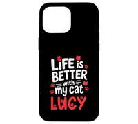 Gatto Nome Lucy Life Is Better With My Cat Lucy Custodia per iPhone 16 Pro Max