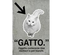 “GATTO.” - Oggetto contenente idee mediocri e peli bianchi.: Quaderno ironico per amanti dei gatti. Layout a puntini bullet journal per appunti. Formato A5