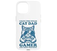 Gatto Papà Gamer Divertente Gioco Padre Ho Due Titoli Per Gli Uomini Custodia per iPhone 15