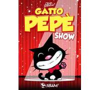 Gatto Pepè show. Ediz. a colori