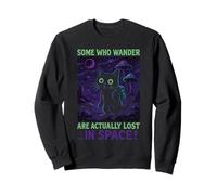 Gatto umoristico divertente con scritta in inglese "Some Who Wander Are Actually Lost" Felpa