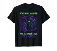 Gatto umoristico divertente con scritta in inglese "Some Who Wander Are Actually Lost" Maglietta
