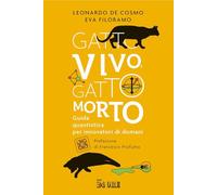 Gatto vivo, gatto morto. Guida quantistica per innovatori di domani
