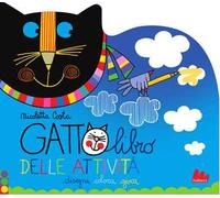 Gattolibro delle attività. Disegna colora gioca. Ediz. illustrata