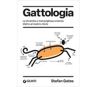 Gattologia. La stramba e meravigliosa scienza dietro al nostro micio - Gat...