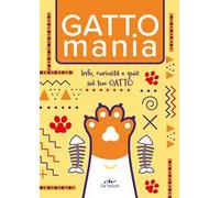 Gattomania. Info, curiosità e quiz sul tuo gatto
