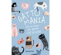 Gattomania. Piccoli tesori per grandi Cat Lovers. Ediz. a colori. Con penna-gatto, quaderno, carta regalo