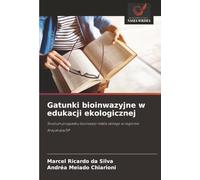 Gatunki bioinwazyjne w edukacji ekologicznej: Studium przypadku bioinwazji ma¿¿a z¿otego w regionie Araçatuba/SP