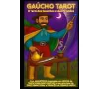 GaúchoTarot®: O Tarô Dos Gaúchos e Das Prendas