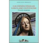 Gaudenzio Ferrari, Gerolamo Giovenone. Un avvio e un persorso