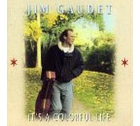 Gaudet,Jim - It'S a Colorful Life