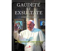 Gaudete et exsultate. Commentario - Dicastero delle cause dei santi (cur.)