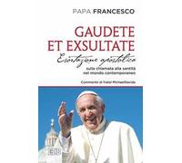 Gaudete et exsultate. Esortazione apostolica sulla chiamata alla santità nel mondo contemporaneo