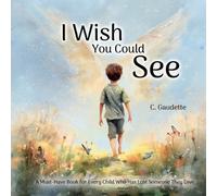 Gaudette I Wish You Could See - A Must-Have Book for Every Child Who (Tascabile)