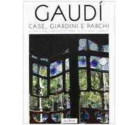 Gaudí. Case, giardini e parchi