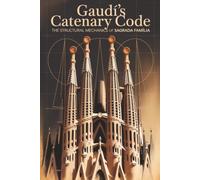 Gaudí’s Catenary Code: The Structural Mechanics of Sagrada Família