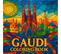 Gaudi vol 3 Coloring book: Enjoy your journey into Gaudí’s dreamlike world!