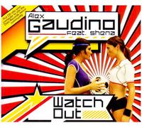 GAUDINO, ALEX FT SHENA - WATCH OUT -2TR-