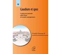 Gaudium et spes. Costituzione pastorale del Concilio Vaticano II sulla Chiesa nel mondo contemporaneo