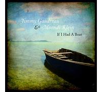 Gaudreau, Jimmy & Klein, Moondi - If I Had A Boat