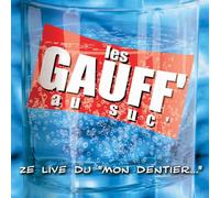 GAUFF AU SUC - LIVE DU MON DENTIER