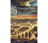Gaugamela: L’Alba di un Impero