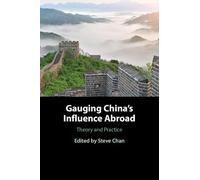 Gauging China's Influence Abroad: Theory and Practice