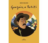 Gauguin a Tahiti. - [Edizioni Corsare]