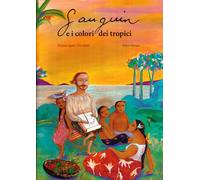 Gauguin e i colori dei tropici. Ediz. illustrata