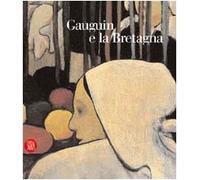 Gauguin e la Bretagna. Ediz. illustrata