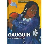 Gauguin. L'alchimia dell'altrove. Ediz. a colori