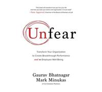 Gaurav Bhatnaga Unfear: Transform Your Organization to Create (Copertina rigida)
