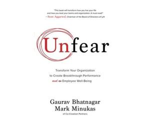 Gaurav Bhatnaga Unfear: Transform Your Organization to Create (Copertina rigida)