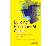 Building Generative Ai Agents: Using Langgraph, Autogen, and Crewai