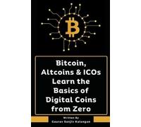 Gaurav Sanjiv K Bitcoin, Altcoins & ICOs Learn the Basics of Digital (Tascabile)
