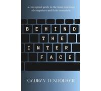 Gaurav Tendolkar Behind The Interface (Tascabile)