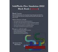 Gaurav Verma Ma SolidWorks Flow Simulation 2022 Black Book ( (Copertina rigida)