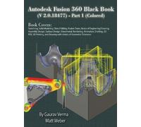 Gaurav Verma Mat Autodesk Fusion 360 Black Book (V 2.0.18477) (Copertina rigida)