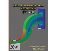Gaurav Verma Matt We Basics of Autodesk Inventor Nastran 2020 (Color (Tascabile)