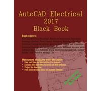 Gaurav Verma Matt Weber AutoCAD Electrical 2017 Black Book (Tascabile)